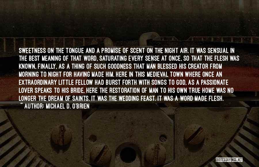 Dream Wedding Quotes By Michael D. O'Brien Dream Wedding Quotes By Michael D. O'Brien