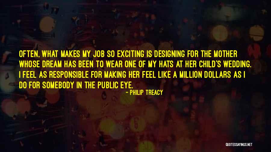 Dream Wedding Quotes By Philip Treacy