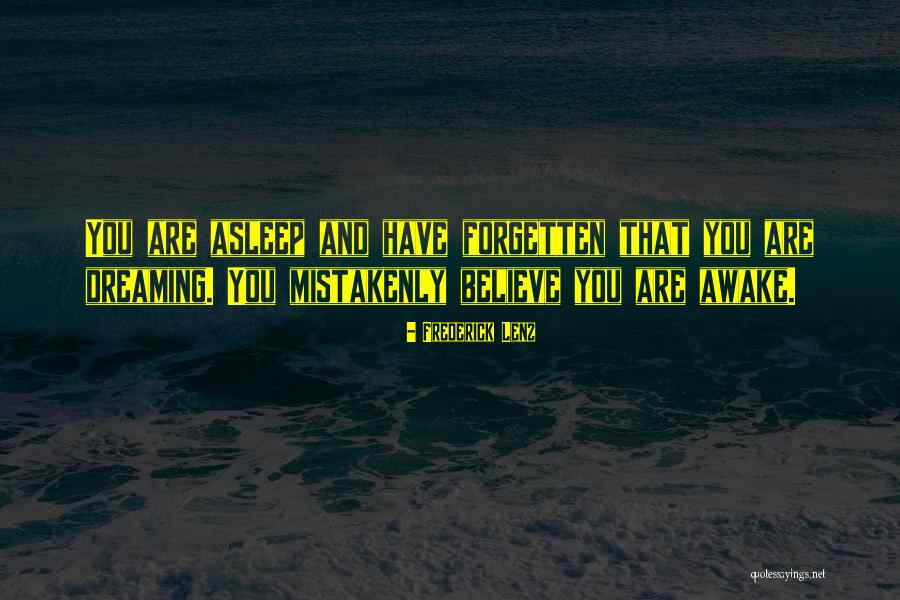 Dream When You Are Awake Quotes By Frederick Lenz Dream When You Are Awake Quotes By Frederick Lenz