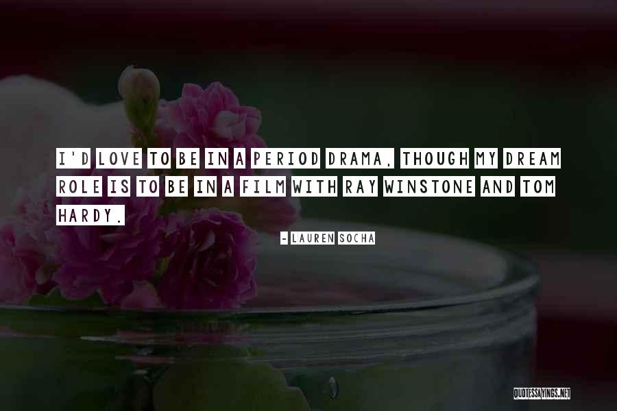 Dream With Love Quotes By Lauren Socha Dream With Love Quotes By Lauren Socha