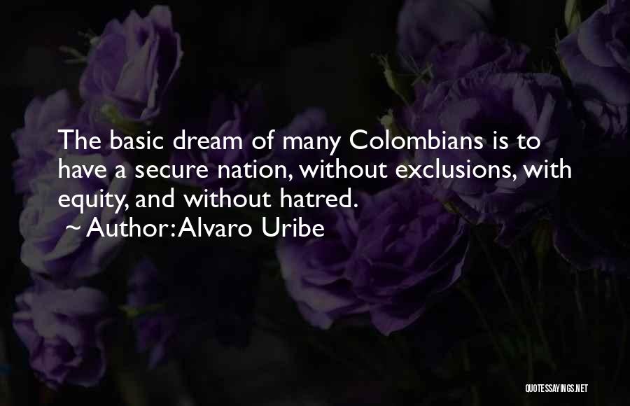 Dream With Quotes By Alvaro Uribe