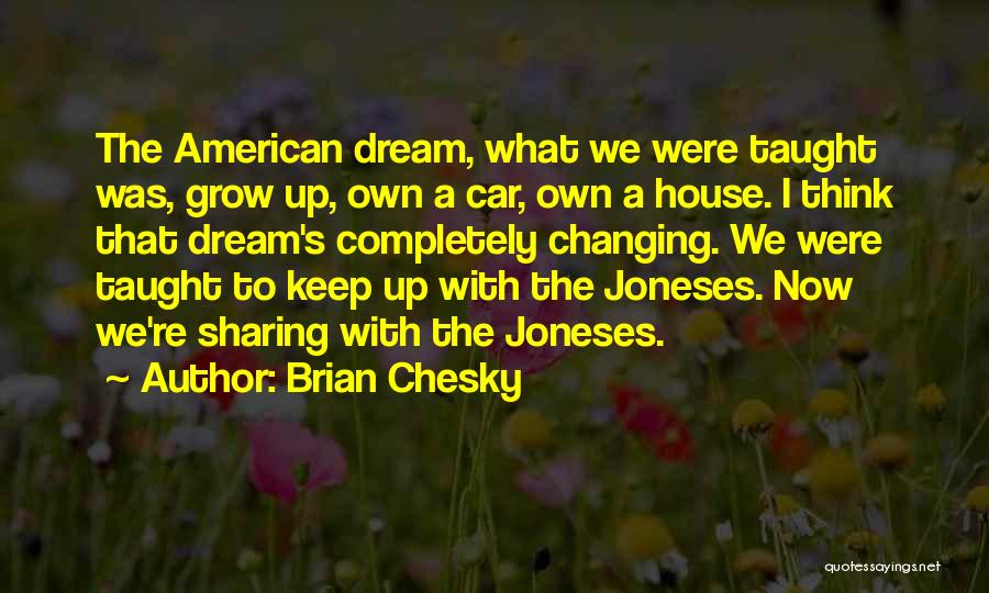 Dream With Quotes By Brian Chesky