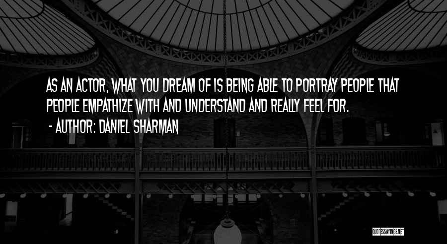 Dream With Quotes By Daniel Sharman