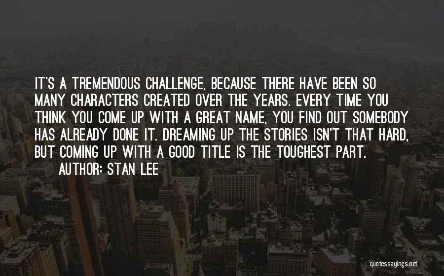 Dream With Quotes By Stan Lee