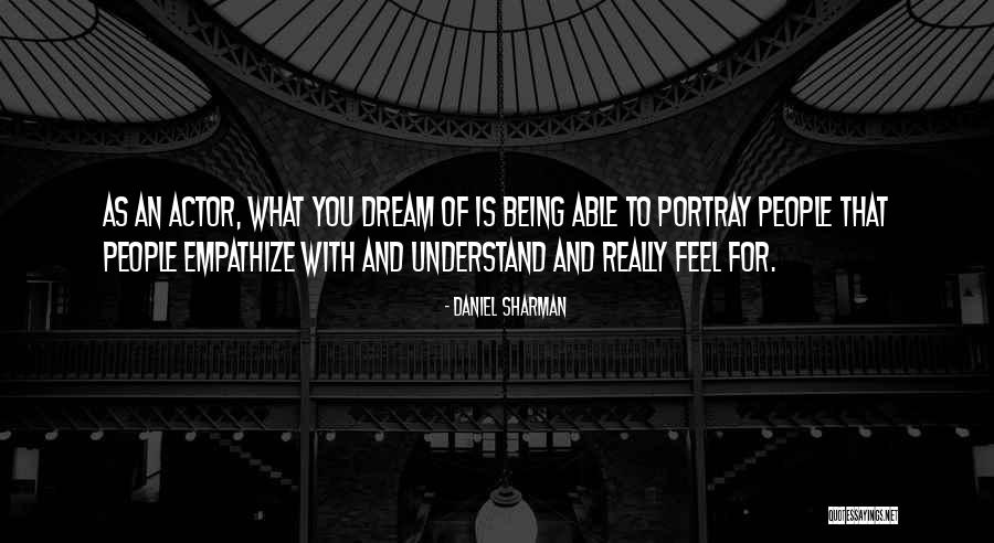 Dream With You Quotes By Daniel Sharman Dream With You Quotes By Daniel Sharman