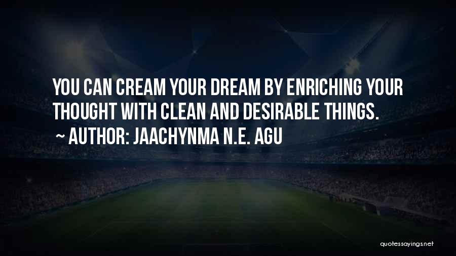 Dream With You Quotes By Jaachynma N.E. Agu