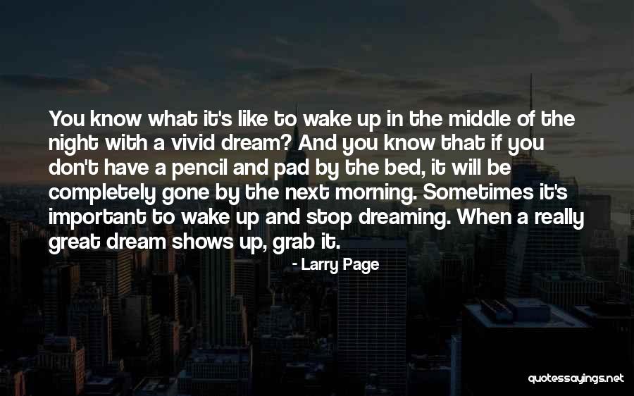 Dream With You Quotes By Larry Page Dream With You Quotes By Larry Page