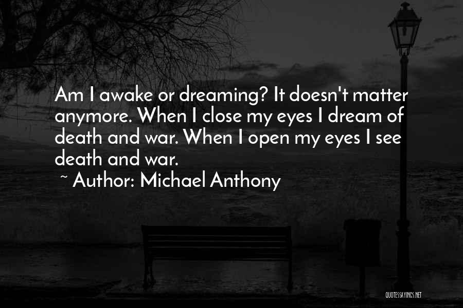 Dream With Your Eyes Open Quotes By Michael Anthony