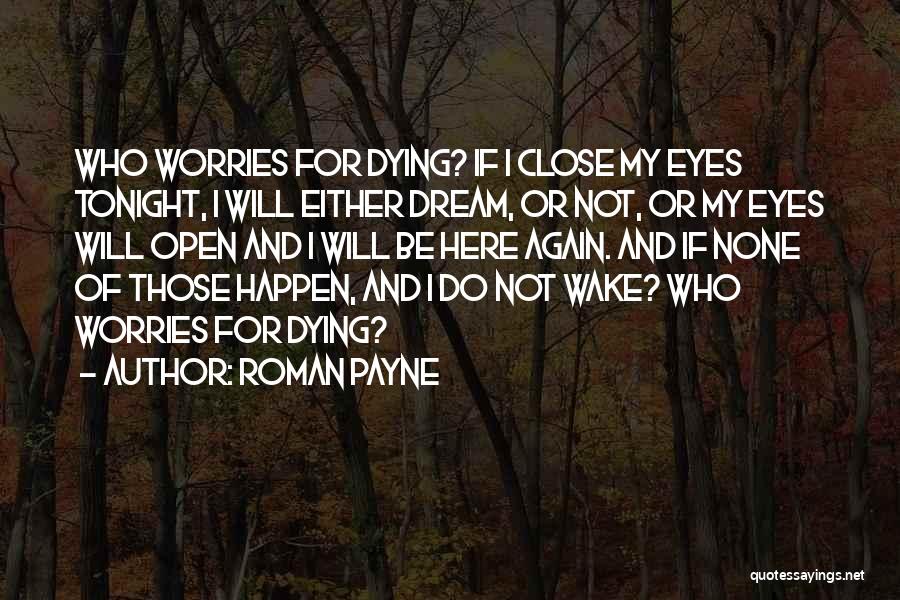 Dream With Your Eyes Open Quotes By Roman Payne