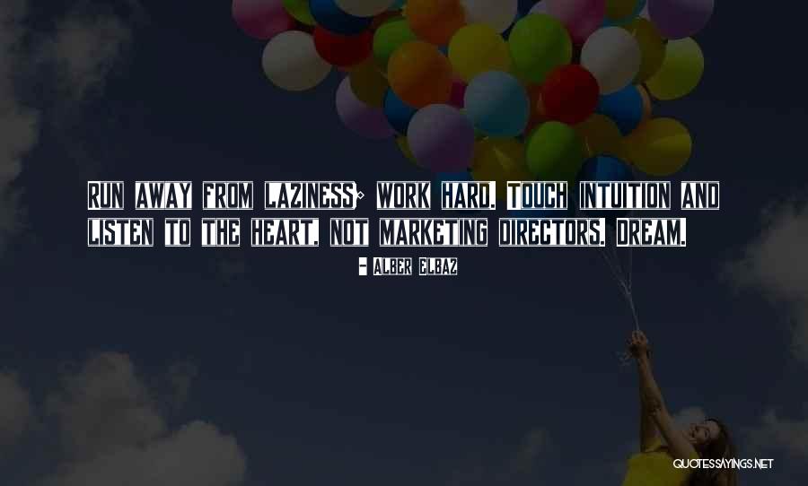 Dream Work Hard Quotes By Alber Elbaz Dream Work Hard Quotes By Alber Elbaz