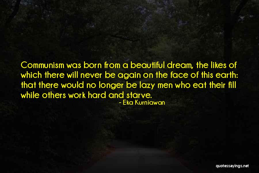 Dream Work Hard Quotes By Eka Kurniawan