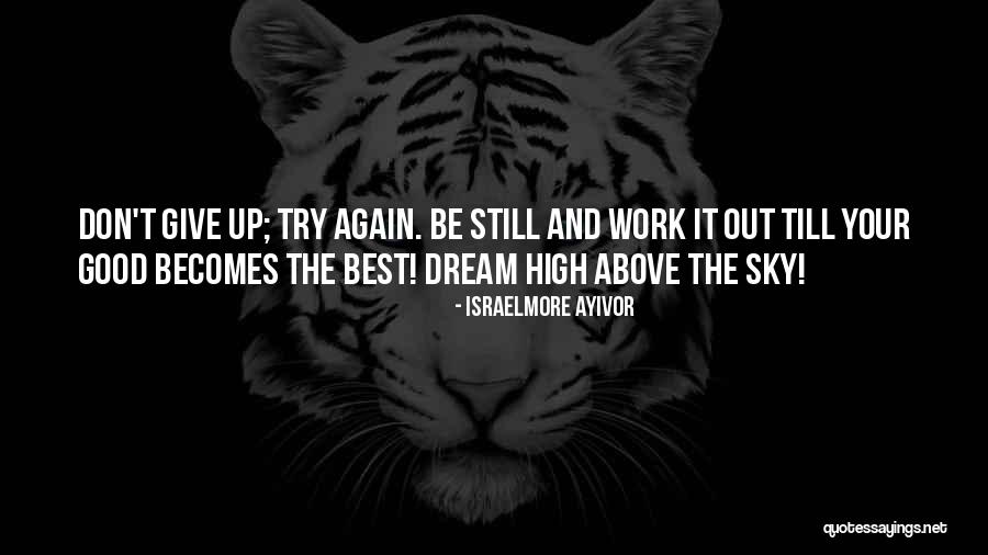 Dream Work Hard Quotes By Israelmore Ayivor Dream Work Hard Quotes By Israelmore Ayivor