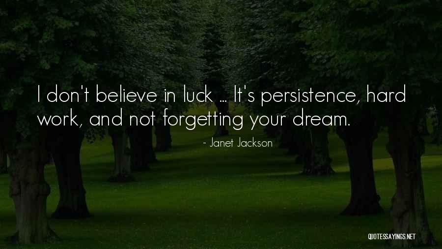 Dream Work Hard Quotes By Janet Jackson Dream Work Hard Quotes By Janet Jackson