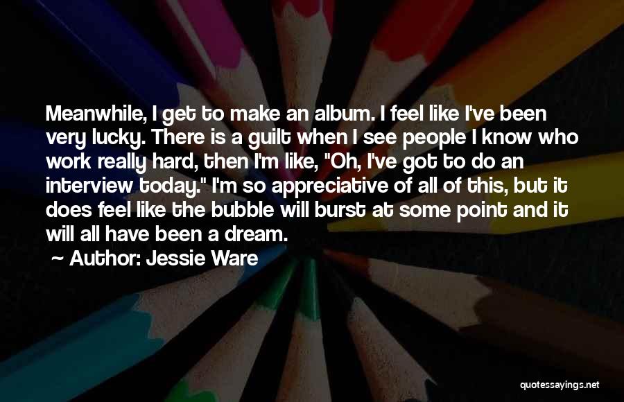 Dream Work Hard Quotes By Jessie Ware