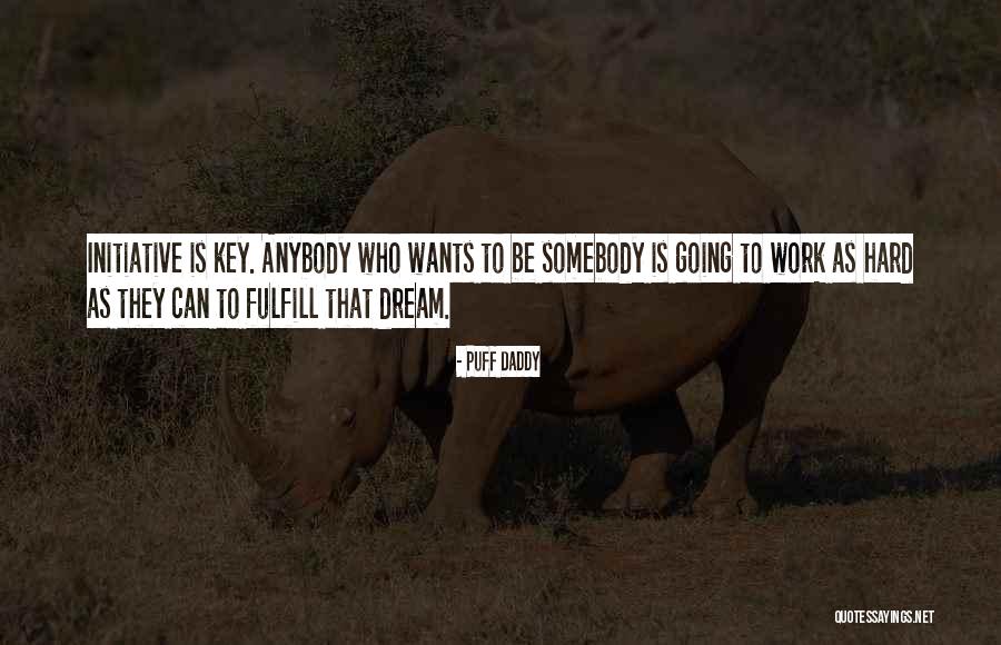 Dream Work Hard Quotes By Puff Daddy Dream Work Hard Quotes By Puff Daddy