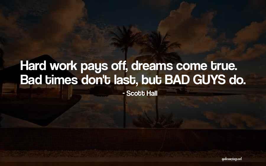 Dream Work Hard Quotes By Scott Hall