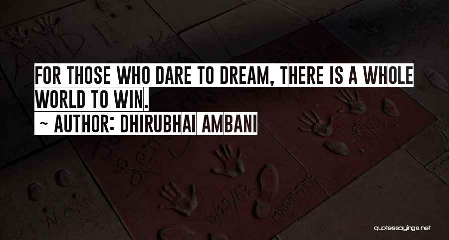 Dream World Quotes By Dhirubhai Ambani