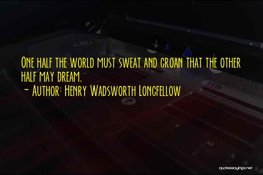 Dream World Quotes By Henry Wadsworth Longfellow