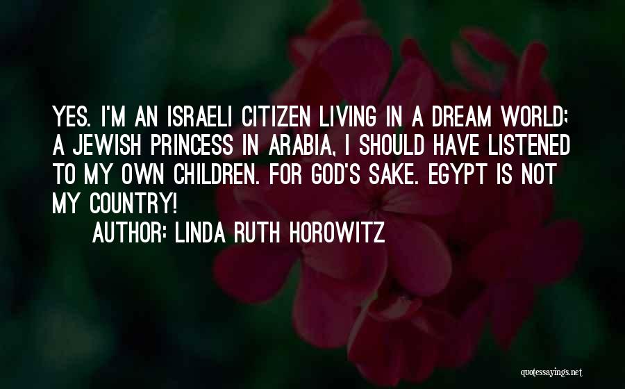 Dream World Quotes By Linda Ruth Horowitz