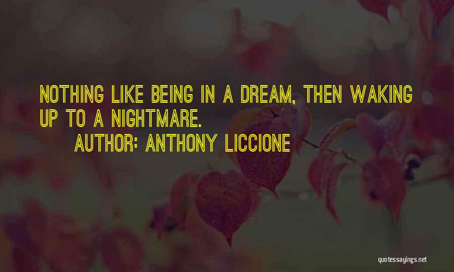 Dream Worlds Quotes By Anthony Liccione