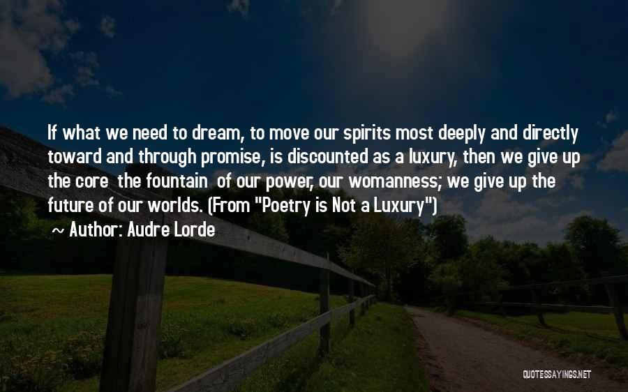 Dream Worlds Quotes By Audre Lorde