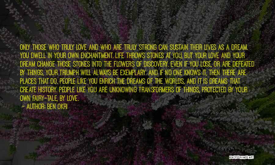 Dream Worlds Quotes By Ben Okri