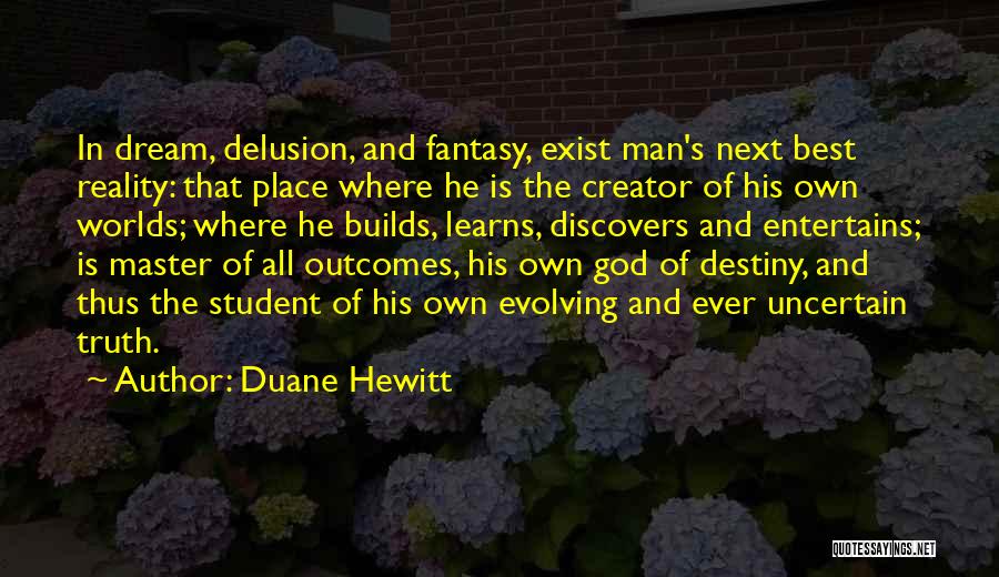 Dream Worlds Quotes By Duane Hewitt