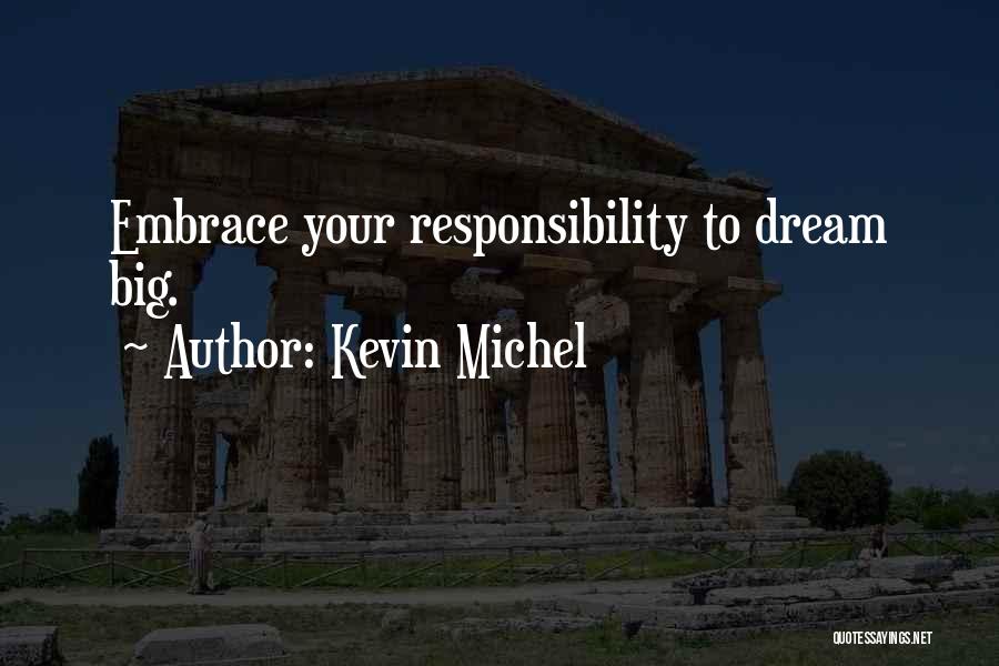 Dream Worlds Quotes By Kevin Michel