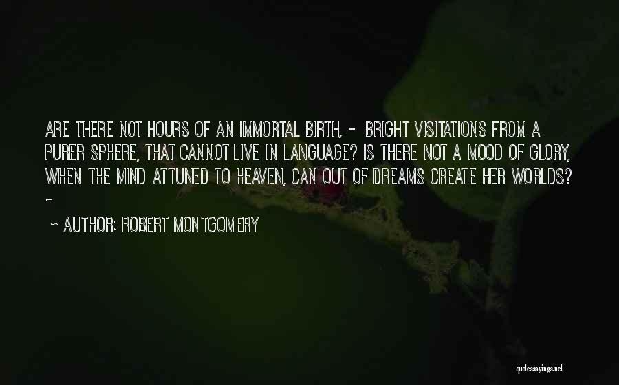 Dream Worlds Quotes By Robert Montgomery