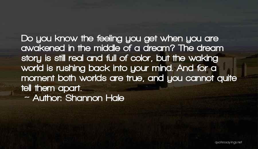 Dream Worlds Quotes By Shannon Hale