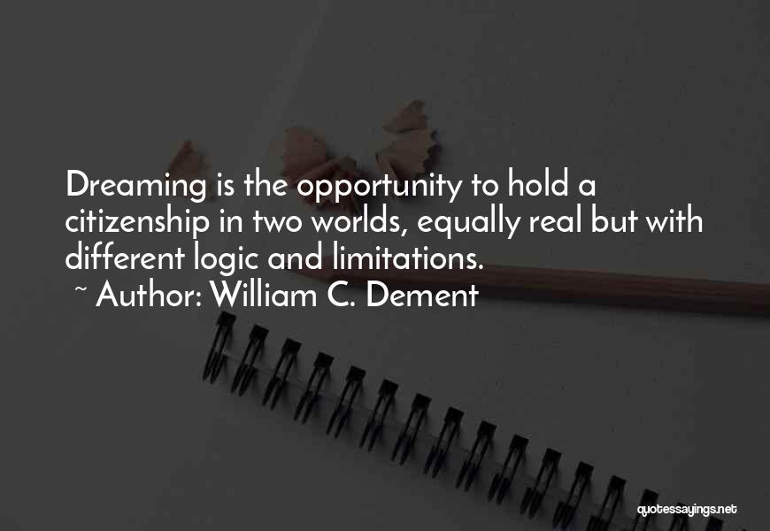 Dream Worlds Quotes By William C. Dement