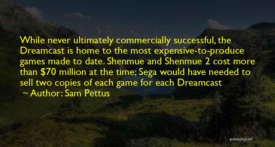 Dreamcast Quotes By Sam Pettus