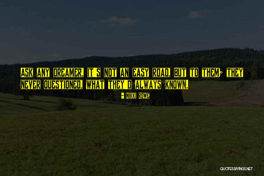 Dreamer Quotes Quotes By Nikki Rowe Dreamer Quotes Quotes By Nikki Rowe