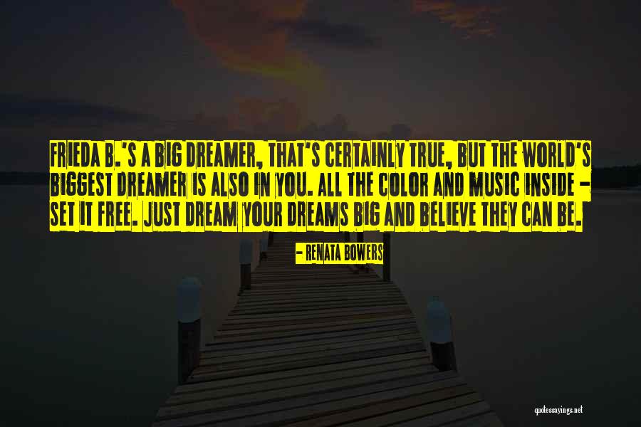 Dreamer Quotes Quotes By Renata Bowers Dreamer Quotes Quotes By Renata Bowers