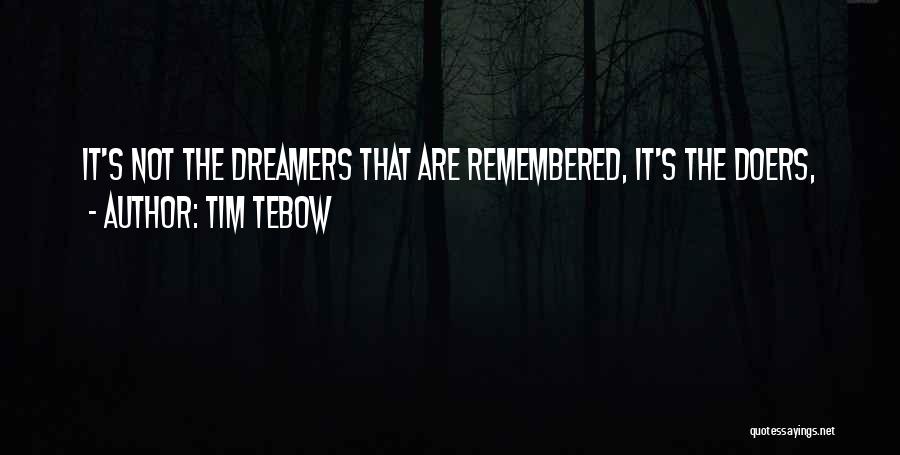 Dreamers And Doers Quotes By Tim Tebow