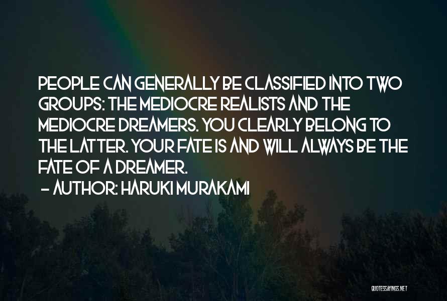 Dreamers And Realists Quotes By Haruki Murakami