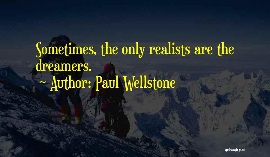 Dreamers And Realists Quotes By Paul Wellstone