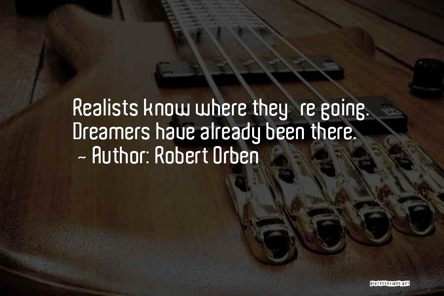 Dreamers And Realists Quotes By Robert Orben