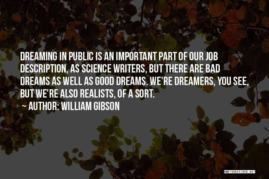 Dreamers And Realists Quotes By William Gibson