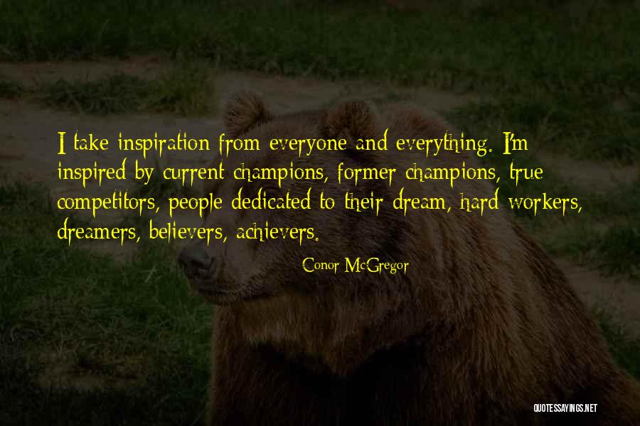 Dreamers Are Achievers Quotes By Conor McGregor Dreamers Are Achievers Quotes By Conor McGregor
