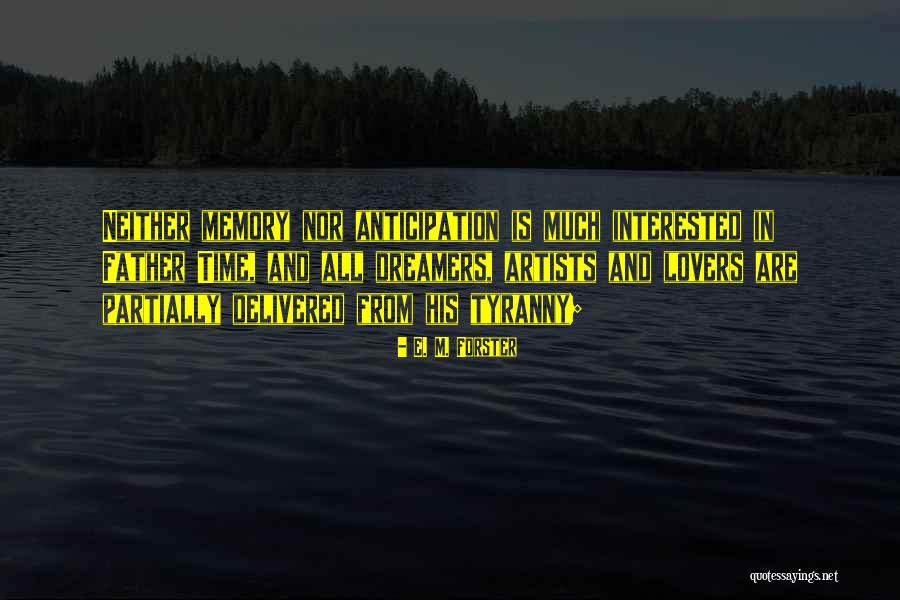 Dreamers Artists Quotes By E. M. Forster Dreamers Artists Quotes By E. M. Forster