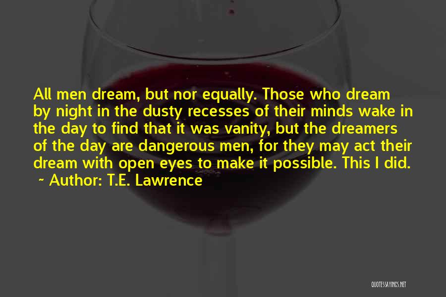 Dreamers Of The Day Quotes By T.E. Lawrence