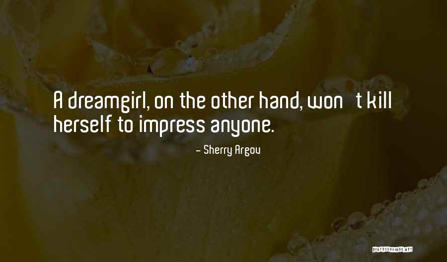 Dreamgirl Quotes By Sherry Argov