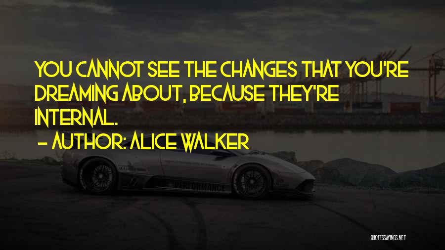 Dreaming About Someone Quotes By Alice Walker