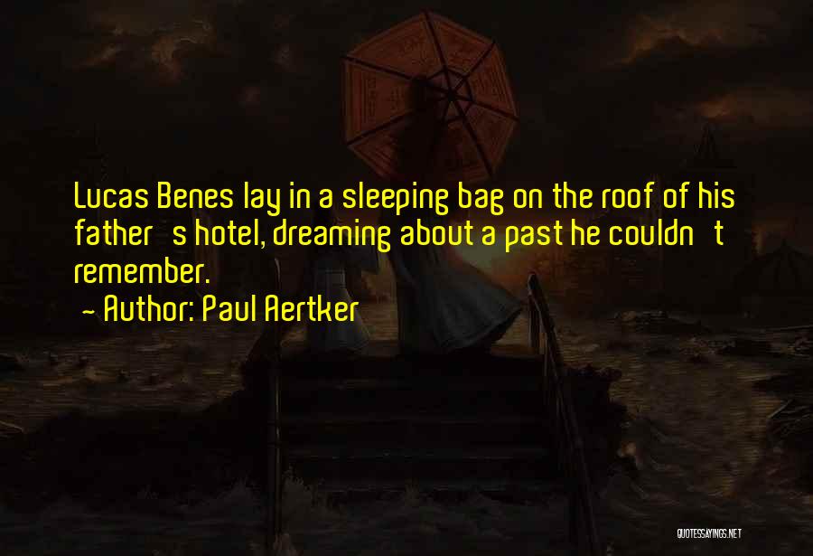 Dreaming About Someone Quotes By Paul Aertker