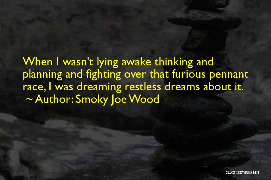 Dreaming About Someone Quotes By Smoky Joe Wood