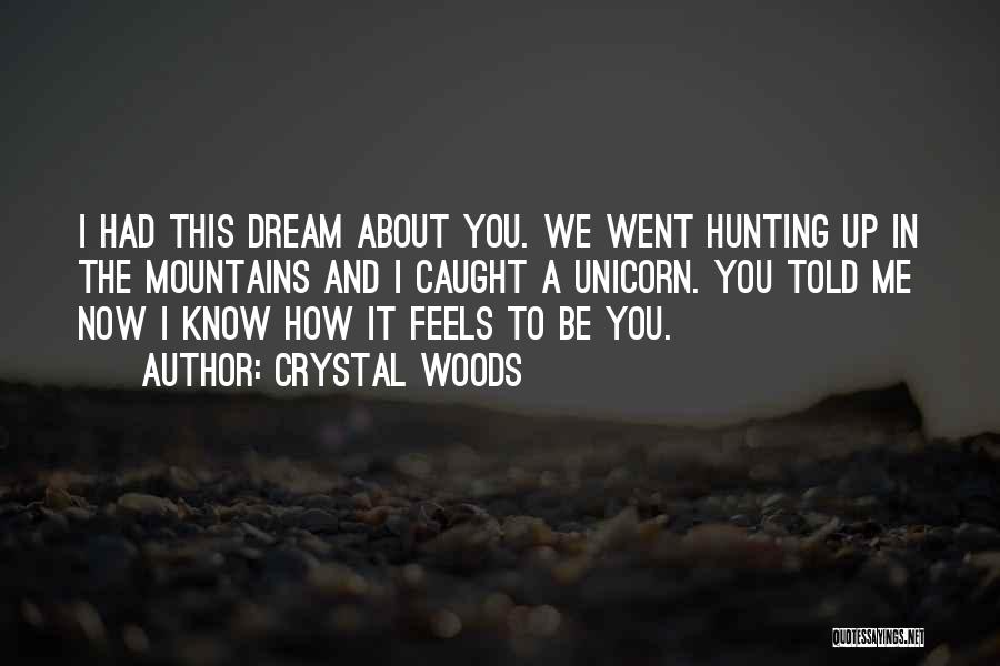 Dreaming About Your Love Quotes By Crystal Woods