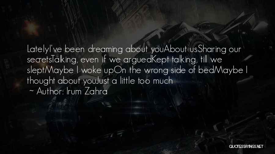 Dreaming About Your Love Quotes By Irum Zahra