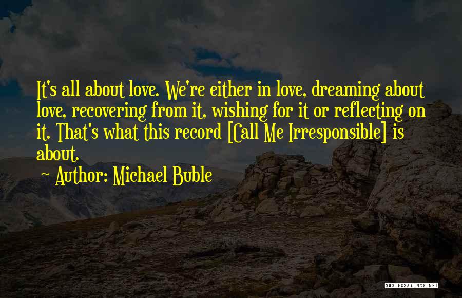 Dreaming About Your Love Quotes By Michael Buble