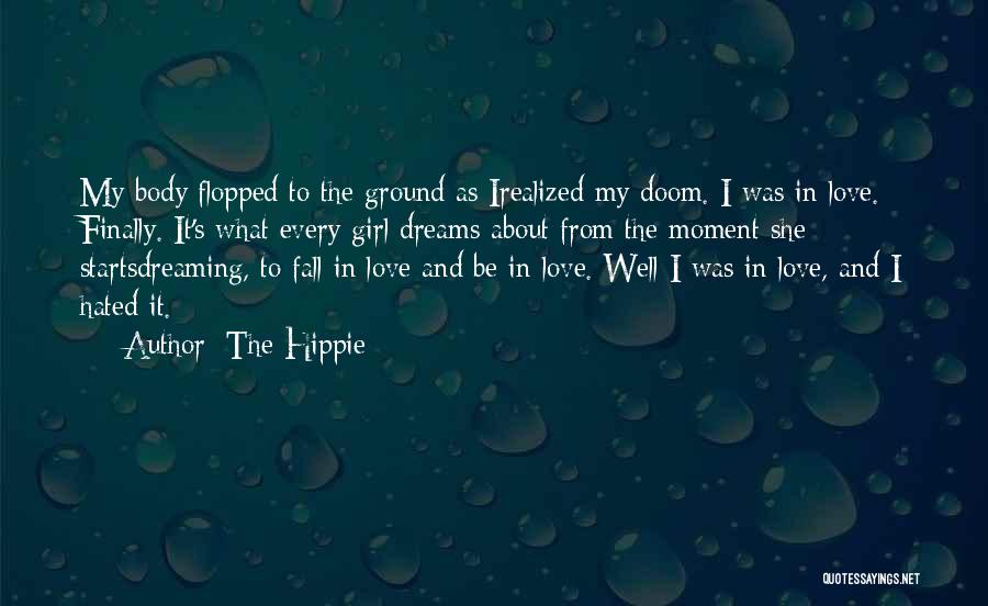 Dreaming About Your Love Quotes By The Hippie